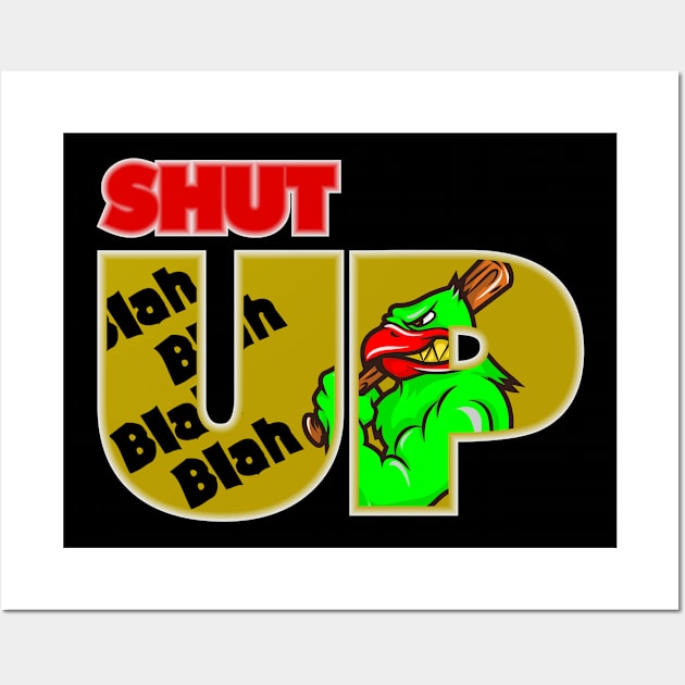 Shut up blah blah blah angry baseball bat bird birthday gift shirt Wall Art by KAOZ